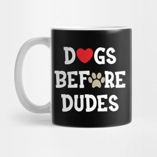 Dog - Dogs before dudes Mug